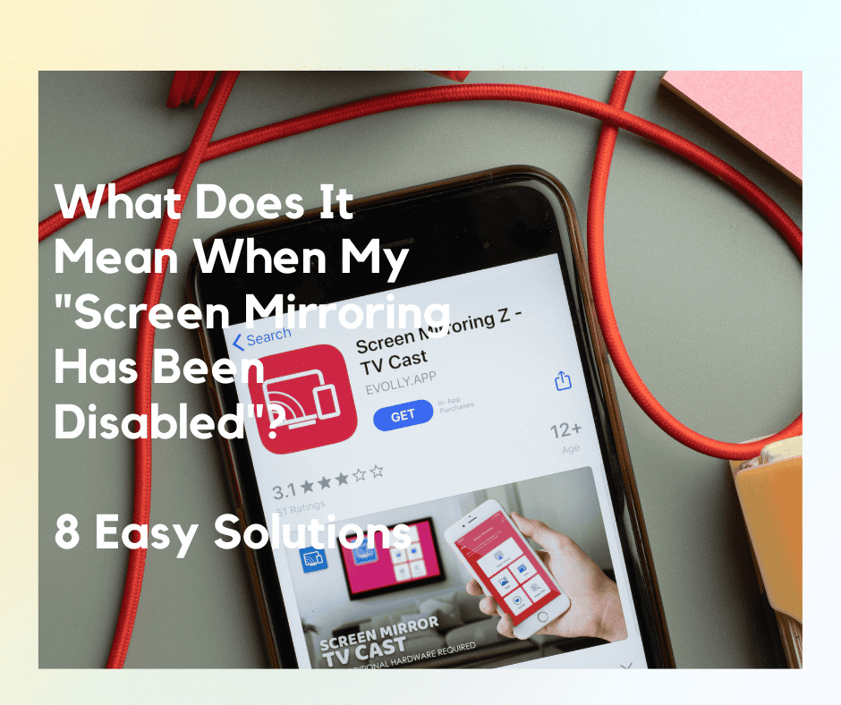 What Does It Mean When My "Screen Mirroring Has Been Disabled"?