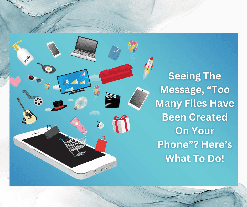 Too Many Files Have Been Created On Your Phone