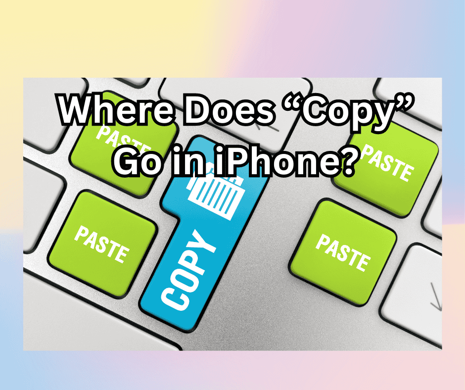 Where does copy go on iPhones