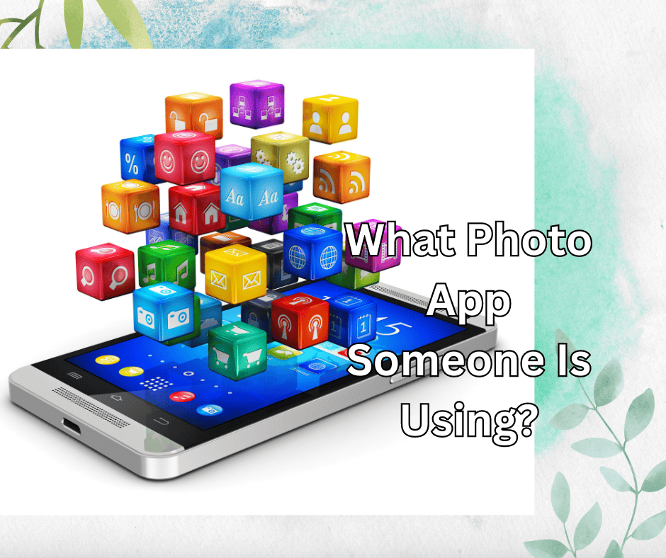 how to find out what photo app someone is using