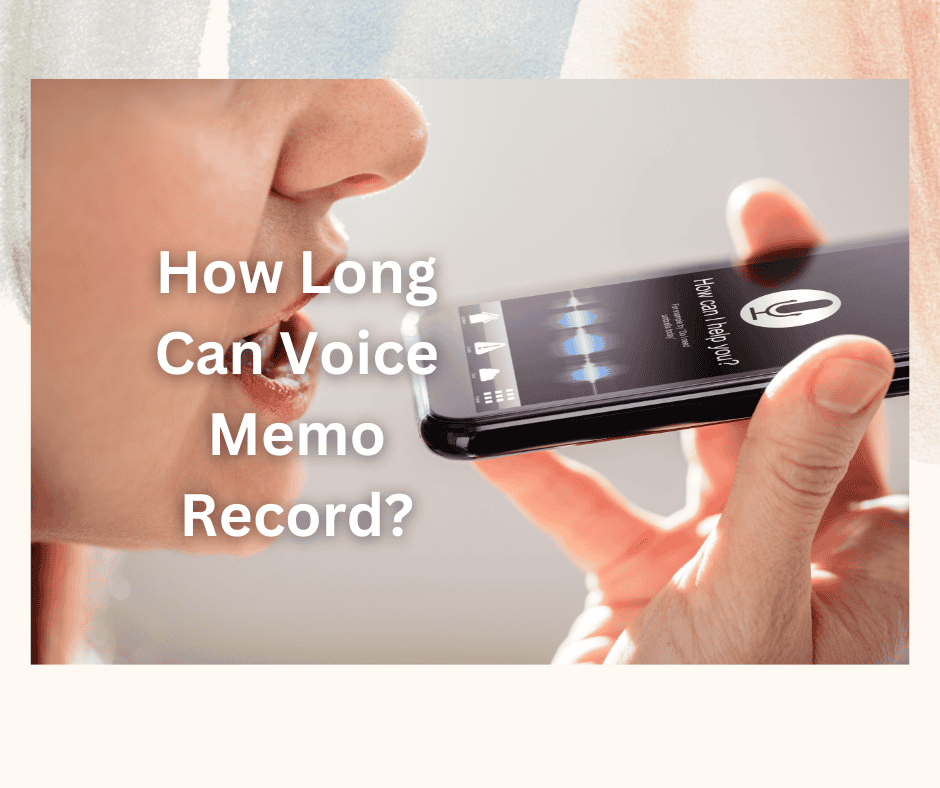 voice memo iphone how long can it record