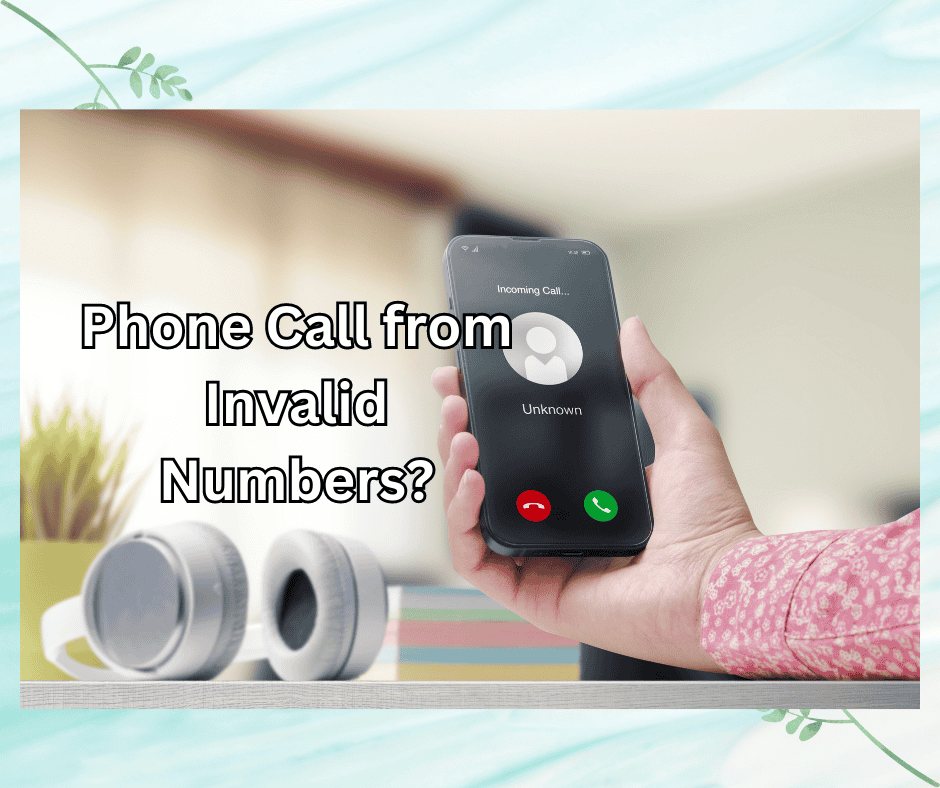 phone call from invalid number