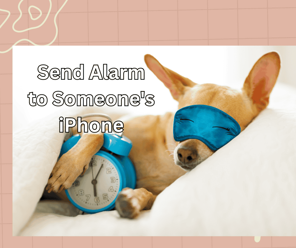 Can You Send an Alarm To Someone's iPhone ?